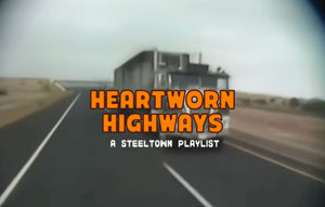 Heartworn Highways - A Playlist