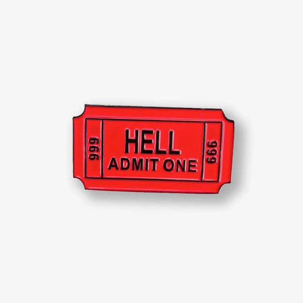 Hell Admit One Ticket Enamel Pin